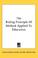 Cover of: The Ruling Principle Of Method Applied To Education