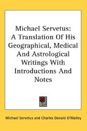 Cover of: Michael Servetus: A Translation Of His Geographical, Medical And Astrological Writings With Introductions And Notes