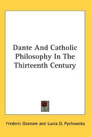 Cover of: Dante And Catholic Philosophy In The Thirteenth Century by Frédéric Ozanam