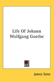 Life of Johann Wolfgang Goethe by James Sime