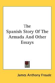 Cover of: The Spanish Story Of The Armada And Other Essays