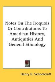 Cover of: Notes On The Iroquois Or Contributions To American History, Antiquities And General Ethnology