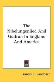 Cover of: The Nibelungenlied And Gudrun In England And America by Francis E. Sandbach, Francis E. Sandbach