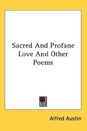 Cover of: Sacred And Profane Love And Other Poems by Austin, Alfred