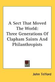 Cover of: A Sect That Moved The World: Three Generations Of Clapham Saints And Philanthropists