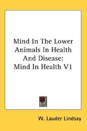 Mind In The Lower Animals In Health And Disease by W. Lauder Lindsay