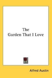 Cover of: The Garden That I Love by Austin, Alfred