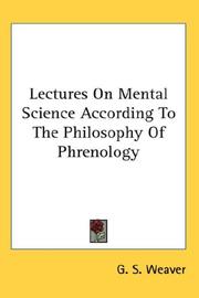Lectures On Mental Science According To The Philosophy Of Phrenology by George Sumner Weaver