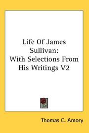 Cover of: Life Of James Sullivan by Thomas C. Amory, Thomas C. Amory