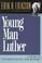Cover of: Young man Luther