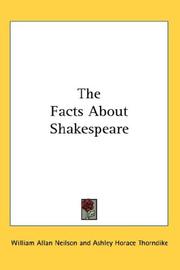 Cover of: The Facts About Shakespeare by Neilson, William Allan, Neilson, William Allan, Ashley Horace Thorndike