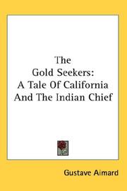 Cover of: The Gold Seekers: A Tale Of California And The Indian Chief