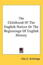 Cover of: The Childhood Of The English Nation Or The Beginnings Of English History