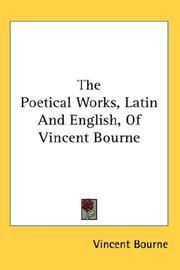 Cover of: The Poetical Works, Latin And English, Of Vincent Bourne by Vincent Bourne