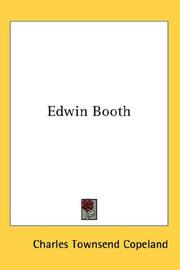 Cover of: Edwin Booth | Charles Townsend Copeland