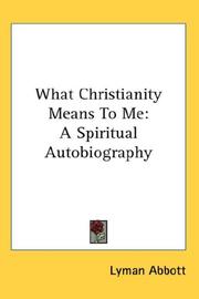 Cover of: What Christianity Means To Me by Lyman Abbott