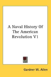 Cover of: A Naval History Of The American Revolution V1