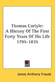 Cover of: Thomas Carlyle: A History Of The First Forty Years Of His Life 1795-1835