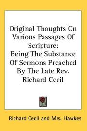 Cover of: Original Thoughts On Various Passages Of Scripture: Being The Substance Of Sermons Preached By The Late Rev. Richard Cecil