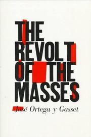 Cover of: The revolt of the masses | JosГ© Ortega y Gasset