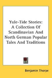 Cover of: Yule-Tide Stories: A Collection Of Scandinavian And North German Popular Tales And Traditions