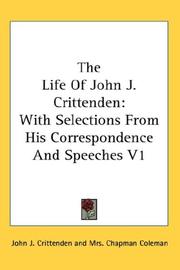Cover of: The Life Of John J. Crittenden: With Selections From His Correspondence And Speeches V1
