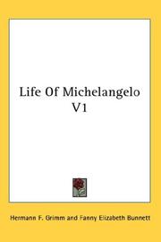 Cover of: Life Of Michelangelo V1 by Herman Friedrich Grimm
