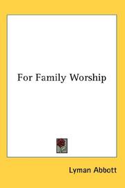 Cover of: For Family Worship by Lyman Abbott