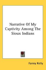 Cover of: Narrative Of My Captivity Among The Sioux Indians by Fanny Wiggins Kelly