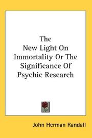 Cover of: The New Light On Immortality Or The Significance Of Psychic Research | John Herman Randall