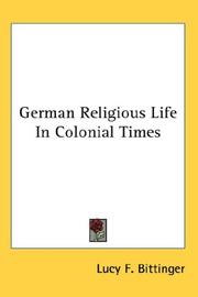 Cover of: German Religious Life In Colonial Times by Lucy Forney Bittinger, Lucy Forney Bittinger