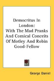 Cover of: Democritus In London: With The Mad Pranks And Comical Conceits Of Motley And Robin Good-Fellow