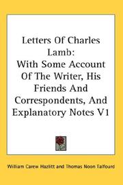 Cover of: Letters Of Charles Lamb: With Some Account Of The Writer, His Friends And Correspondents, And Explanatory Notes V1