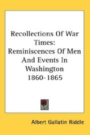 Cover of: Recollections Of War Times: Reminiscences Of Men And Events In Washington 1860-1865