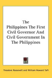 Cover of: The Philippines The First Civil Governor And Civil Government In The Philippines