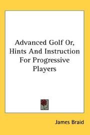 Cover of: Advanced Golf Or, Hints And Instruction For Progressive Players