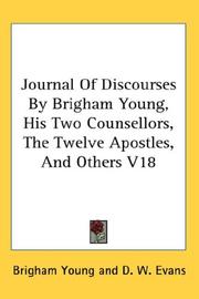 Cover of: Journal Of Discourses By Brigham Young, His Two Counsellors, The Twelve Apostles, And Others V18 by Brigham Young