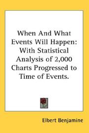 Cover of: When And What Events Will Happen: With Statistical Analysis of 2,000 Charts Progressed to Time of Events.