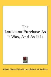 Cover of: The Louisiana Purchase As It Was, And As It Is by Albert E. Winship, Robert W. Wallace