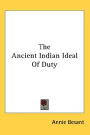 Cover of: The Ancient Indian Ideal Of Duty by Annie Wood Besant