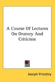 Cover of: A Course Of Lectures On Oratory And Criticism by Joseph Priestley, Joseph Priestley