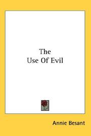 Cover of: The Use Of Evil by Annie Wood Besant