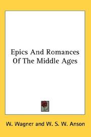 Cover of: Epics And Romances Of The Middle Ages by W. Wagner