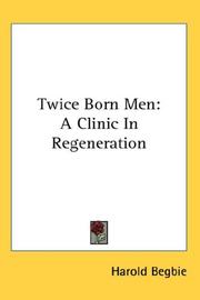 Cover of: Twice Born Men by Harold Begbie, Harold Begbie