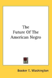 Cover of: The Future Of The American Negro by Booker T. Washington