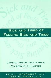 Cover of: Sick and Tired of Feeling Sick and Tired by Paul J. Donoghue, Mary E. Siegel, Paul J. Donoghue, Mary E. Siegel