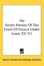 Cover of: The Secret History Of The Court Of France Under Louis XV V1