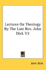 Cover of: Lectures On Theology By The Late Rev. John Dick V2 by Rev. Dr. John Dick