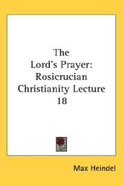 Cover of: The Lord's Prayer: Rosicrucian Christianity Lecture 18