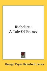Cover of: Richelieu | George Payne Rainsford James